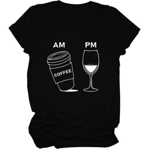 AM Coffee PM Red Wine Print Women T Shirt Short Sleeve O Neck Loose Women Tshirt Ladies Tee Shirt Tops Clothes Camisetas Mujer
