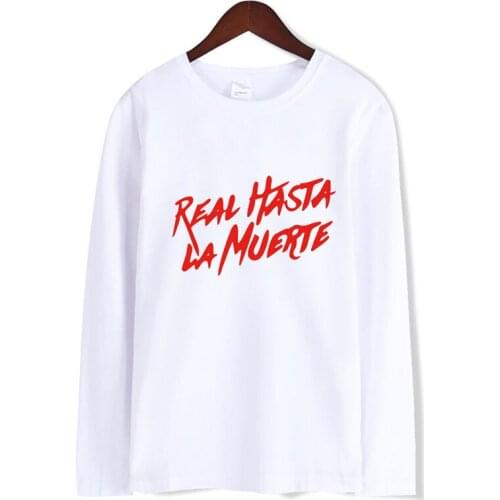 Real Hasta La Muerte Fashion Hip Hop T-shirts Men Women T Shirts Casual Tee Shirt Long Sleeve T-shirt Sweatshirts Tops Plus Size