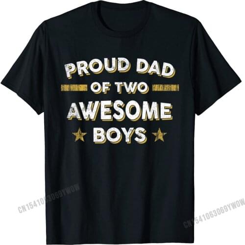 Mens Proud Dad Of 2 Two Awesome Boys T Shirt (Father Papa Daddy) Camisas Men Fitted Young Tshirts Cotton Tops Shirts Europe