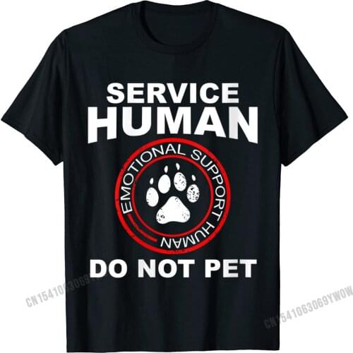 Womens Service Human Tshirt Funny Dog Owner Emotional Support Human O-Neck T-Shirt Camisas Men T Shirt Party T Shirt Printed On