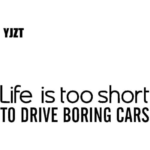 YJZT 15.2CM*3.8CM Life Is Too Short To Drive Boring Cars Vinyl Decal Car Sticker Black/Silver C10-01845