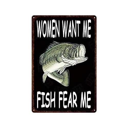 Women Want Me Fish Fear Me Rustic Metal Plate Tin Sign Vintage Retro Man Cave Bar Garden Wall Decor 12"x8"