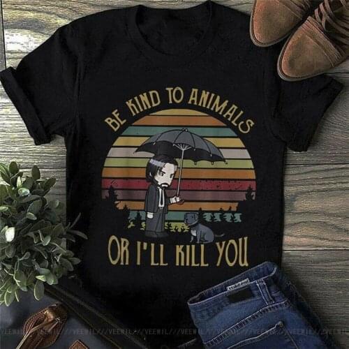 John Wick Be Kind To Animals Or I'll Kill You T-Shirt Black Cotton Men S 5XL Retro T Shirt Men Unisex New Fashion Tshirt