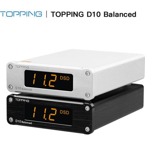 TOPPING D10 Balanced DAC compact size ultra performance Balanced USB DAC TRS/XLR ES9038Q2M xmos xu208 khz384 DSD256 Decoder
