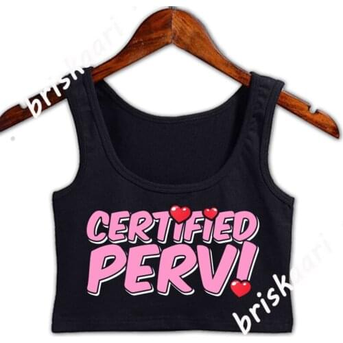 Sexy Certified Pervert Gift Crop Top Women Letter Round Collar Graphic Graphic Spring Autumn Tops New Style Clothing Vest