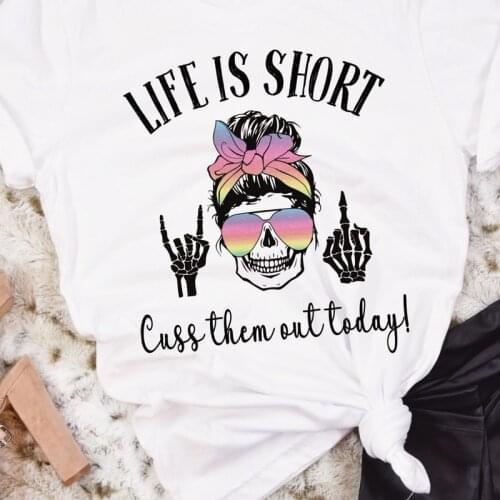 Colored Life Is Short Cuss Them Out Today T-shirt Aesthetic Skull Mom Graphic Tee Shirt Top Funny Bad Moms Club Tshirt