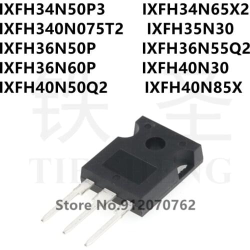 10PCS IXFH34N50P3 IXFH34N65X2 IXFH340N075T2 IXFH35N30 IXFH36N50P IXFH36N55Q2 IXFH36N60P IXFH40N30 IXFH40N50Q2 IXFH40N85X TO-247