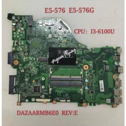 E5-576 Motheboard Mainboard for Acer E5-576 E5-576G Laptop ZAAR DAZAARMB6E0 CPU:I3-6100U DDR3 100% test OK NMGRV1100C8