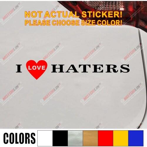 I Love Haters Red Heart Funny JDM Car Truck Vinyl Decal Bumper Sticker Die cut no background choose size and color
