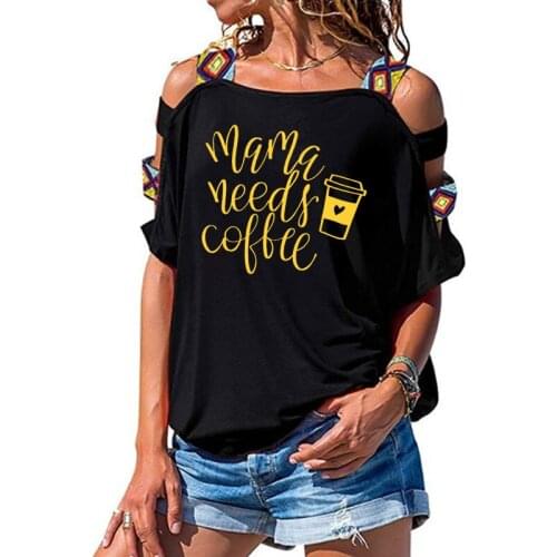 Mama Needs Coffee T-shirt Mom Life Gift Shirt Casual Summer Tees Tops Women Hollow Out Shoulder Fashion Clothing Cotton Tshirt