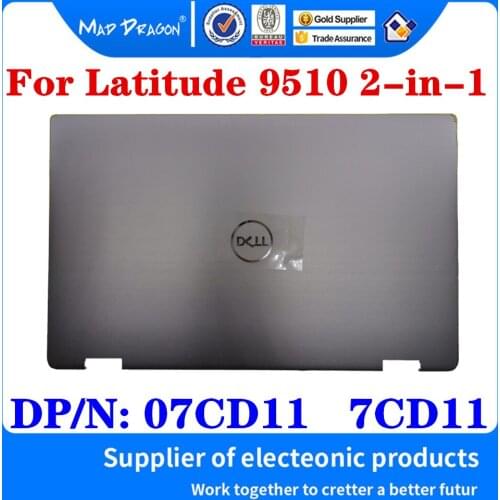 New Original 07CD11 7CD11 AM2RM000602 For Dell Latitude 9510 2‑in‑1 FDB50 Laptop Lcd Rear Lid Top Case Back Cover Silver Gray