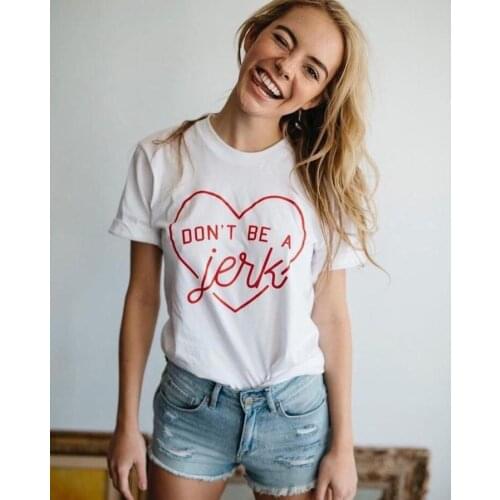 Don't Be a Jerk T-Shirt camisetas vintage aesthetic cotton women Graphic tumblr quote Fashion funny kawaii art tee tshirt tops