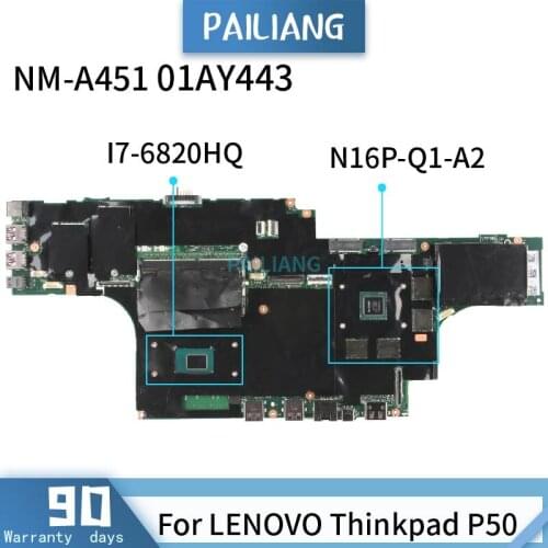 PAILIANG Laptop motherboard For LENOVO Thinkpad P50 NM-A451 01AY443 Mainboard SR2FU I7-6820HQ N16P-Q1-A2 tesed DDR4