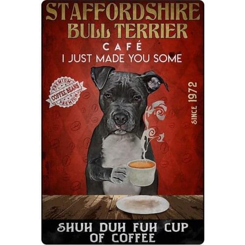 Dog Metal Tin Sign Staffordshire Bull Terrier Cafe I Just Made You Some Metal Poster Cafe Living Room Home Art Wall Decoration