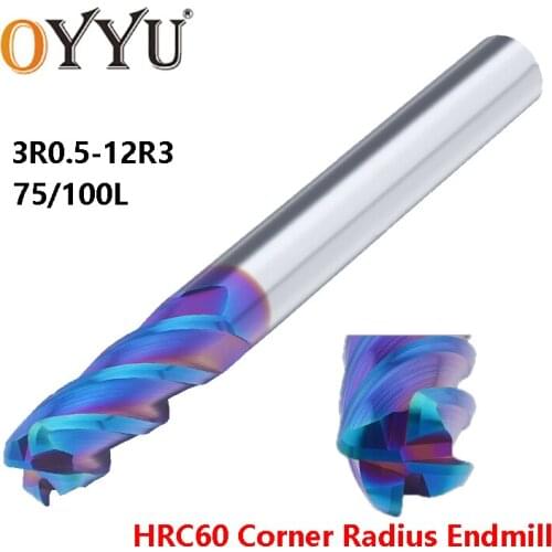OYYU Tungsten Steel Extended Corner Radius End Mill HRC60 4 Flute Blue Nanometer CNC Milling Cutter 75 100 Long Super Hard Alloy