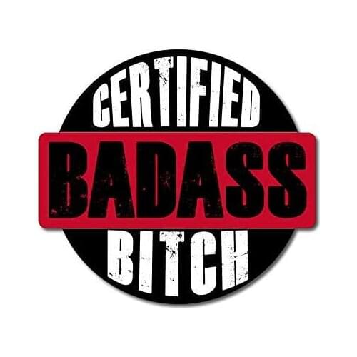 American Vinyl Round Certified Badass Bitch Sticker (Funny Humor Woman Girl Strong)