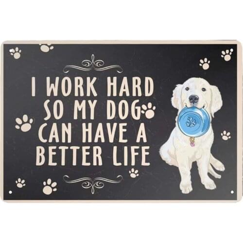 Vintage Metal Tin Sign Dog Can Have a Better Life Aluminum Sign for Home Kitchen Bar Wall Decor