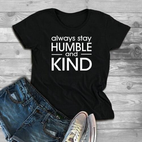 Skuggnas New Arrival Always Stay Humble and Kind Shirt Christian Shirts Christian Women T-shirt Faith Tees Drop shipping
