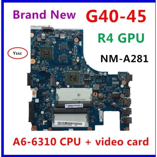 Free Shipping New New NM-A281 motherboard for Lenovo G40-45 Laptop motherboard ( with A6-6310 CPU + R4 GPU ) 100% test OK