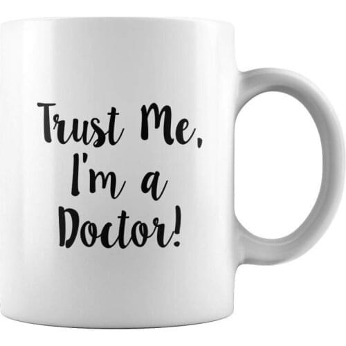 Trust Me Im A Doctor Doctor Gift 11 Oz Funny Coffee Mug