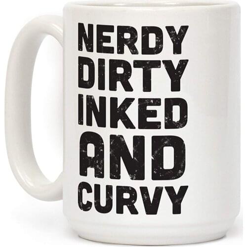Nerdy, Dirty, Inked And Curvy White 11 Ounce Ceramic Coffee Mug