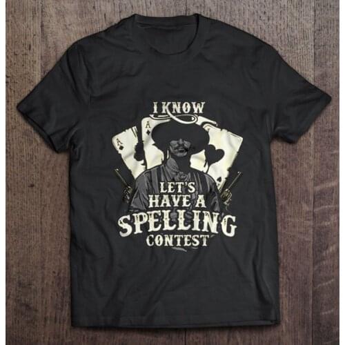 I Know Lets Have A Spelling Contest - Doc Holliday - T-shirts