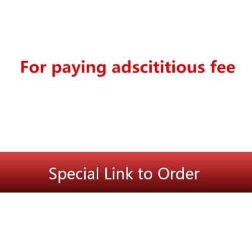 For paying adscititious fee