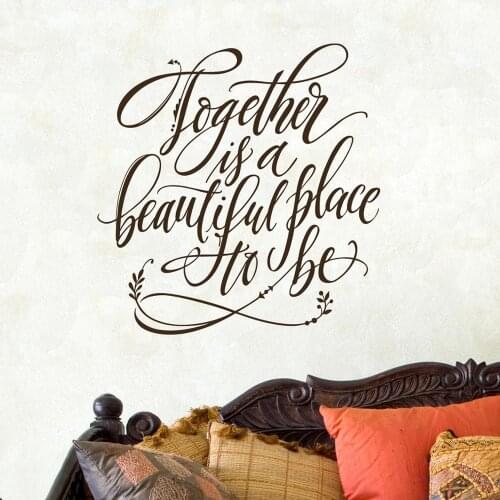 Family Quote vinyl Wall Decal Together is a beautiful place to be Decal Hand Lettered Design Calligraphy Family Room Decor G408