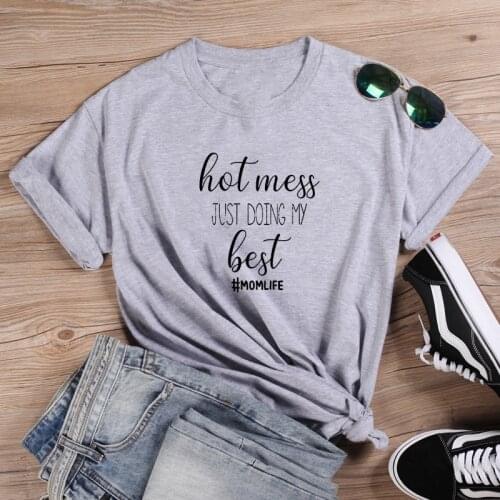 Hot Mess Just Doing Short Sleeve Cotton Tshirt Women Top O-neck Funny T Shirt Women Casual TShirt Women Funny T Shirt Femme