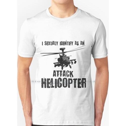 I Sexually Identify As An Attack Helicopter ( Black On White ) T Shirt 100% Pure Cotton Sexual Identity Trans Gender Sjws