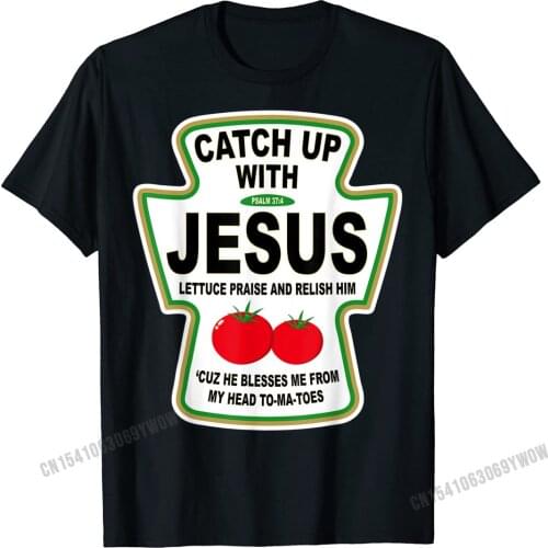 Christian Catch Up With Jesus Ketchup T-Shirt Family Student Tshirts Leisure Tops Tees Harajuku Cotton Casual