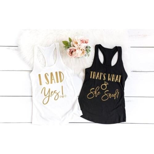 Vest Thats What She Said I Said Yes Tank Tops Bridesmiad Party Casual Tee Bachelorette Gift Tumblr Wedding Clothing Tank Shirts
