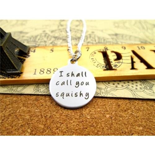 3pcs/lot Fashion stainless steel necklace "I shall call you squishy" Pendant necklace Jewelry Gift more style for choosing