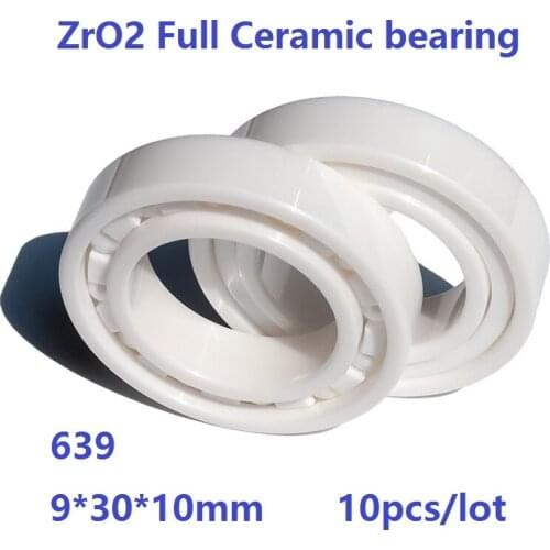 10pcs/lot 639 9×30×10mm ZrO2 Full Ceramic bearing Zirconia Ceramic deep groove ball bearings 9*30*10mm