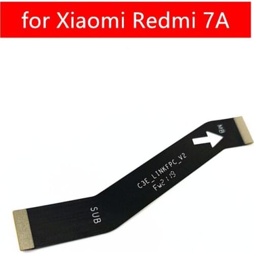 For Xiaomi Redmi 7A MainBoard Flex Cable for Redmi 7A Main board Motherboard Connect LCD Ribbon Flex Cable Replacement Parts