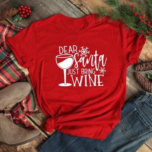 Fashion Dear Santa Bring Wine Christmas Women T-Shirt Xmas Gift Short Sleeve Tops Funny Graphic Slogan Aesthetic Tee Tumblr 2020