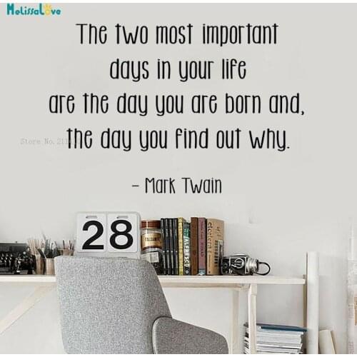The Two Most Important Days In Your Life Are The Day You Are Born And The Day You Find Out Why Vinyl Quote Sticker YT2327