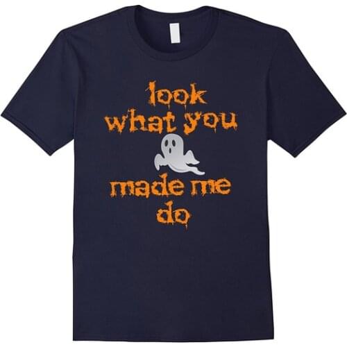 Look What You Made Me Do Funny Halloween T-shirt Men Cotton T-shirt