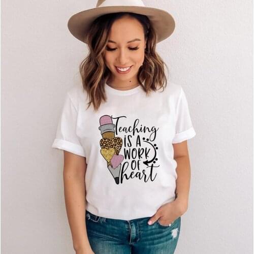 Teaching Is A Work of Heart Graphic Tees Women Harajuku Teacher T Shirts Casual Summer Female Clothing School Gift Ropa De Mujer