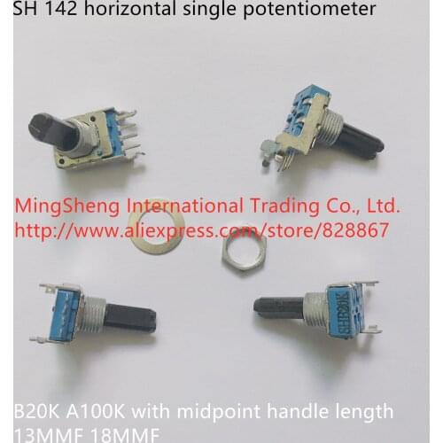 Original new 100% SH 142 horizontal single potentiometer B20K A100K with a midpoint handle length 13MMF 18MMF (SWITCH)