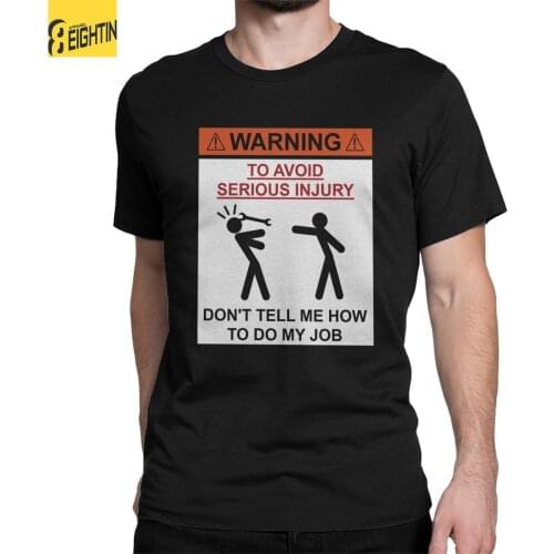 Warning Don't Tell Me How To Do My Job T-Shirts for Men Round Neck 100% Cotton T Shirts Humor Short Sleeve Tee Shirt Clothing