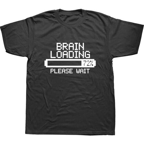 Brain Loading Sarcastic Smart Sarcasm Present Custom Funny T Shirt Tshirt Men Cotton Short Sleeve T-shirt Top Tees