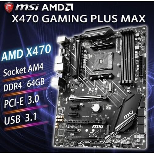 Socket AM4 MSI X470 GAMING PLUS MAX Motherboard AMD X470 AMD Ryzen PCI-E 3.0 64GB CrossFire HIFI X470 Gaming Placa-mãe AM4 New