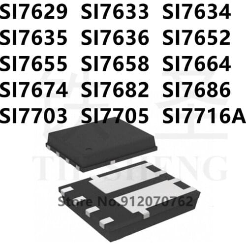 10PCS SI7629 SI7633 SI7634 SI7635 SI7636 SI7652 SI7655 SI7658 SI7664 SI7674 SI7682 SI7686 SI7703 SI7705 SI7716A QFN IC