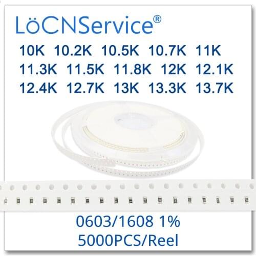 LoCNService 0603 1% 5000PCS 10K 10.2K 10.5K 10.7K 11K 11.3K 11.5K 11.8K 12K 12.1K 12.4K 12.7K 13K 13.3K 13.7K 1608 Resistor OHM