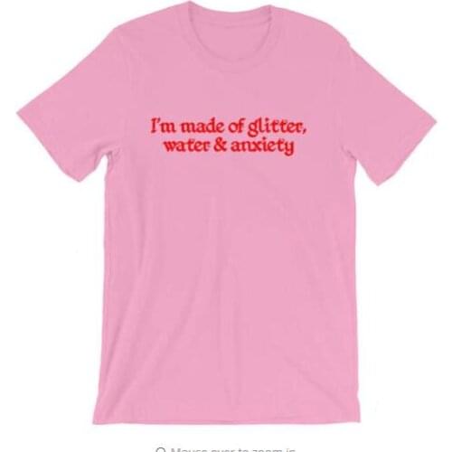 I'm made of glitter water and anxiety Sassy T-Shirt aesthetic Casual Fashion Gift Tops Cotton Tumblr Trendy Clothing Tee shirts