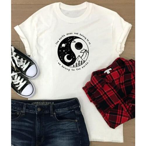 THE EARTH DOES NOT BELONG TO US, WE BELONG TO THE EARTH T-Shirt quote women unisex graphic Fashion 100% Cotton tshirt top tee