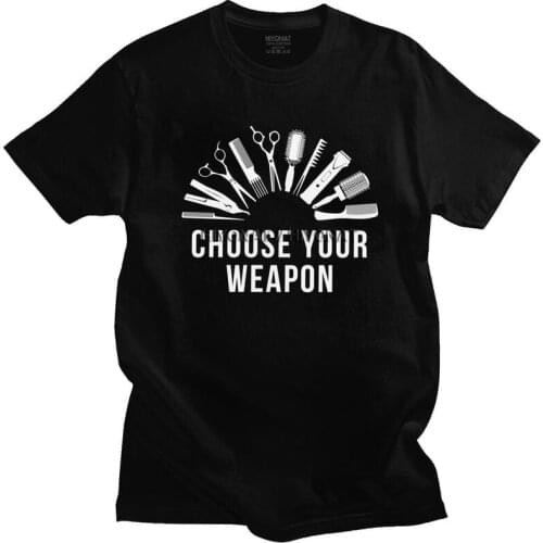 Hairdresser Choose Your Weapon T Shirt for Men Cotton Tshirt Urban Tee Short Sleeve Barber Hairstylist T-shirt Loose Fit Apparel