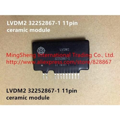 Hot spot ceramic module LVDM2 32252867-1 11pin quality assurance