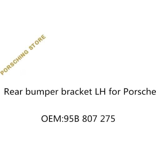 Rear bumper bracket LH for Porsche OEM:95B807571B